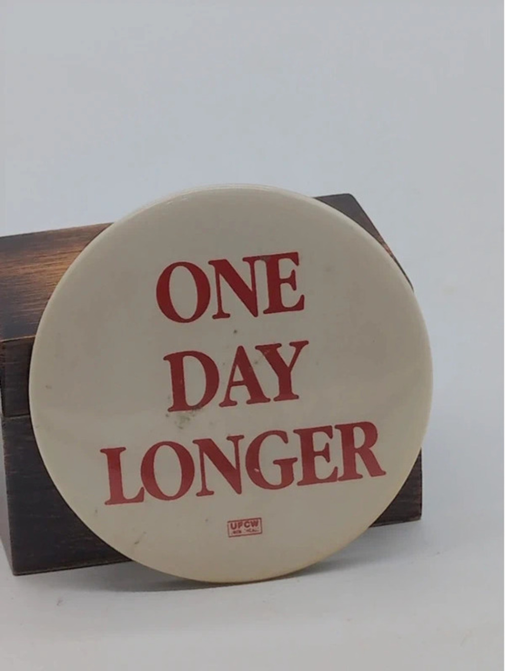 Vintage UFCW Union "One Day Longer" Strike Pinback Button 2.25"